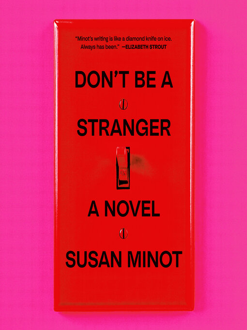 Title details for Don't Be a Stranger by Susan Minot - Available